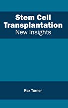 STEM CELL TRANSPLANTATION: NEW INSIGHTS