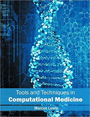 TOOLS AND TECHNIQUES IN COMPUTATIONAL MEDICINE