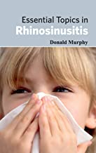 ESSENTIAL TOPICS IN RHINOSINUSITIS : 1/E 2015