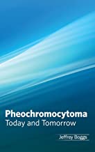 PHEOCHROMOCYTOMA TODAY AND TOMORROW