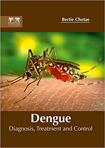DENGUE: DIAGNOSIS, TREATMENT AND CONTROL; 1/E 2017