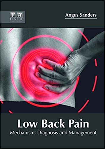 LOW BACK PAIN: MECHANISM, DIAGNOSIS AND MANAGEMENT; 1/E 2018
