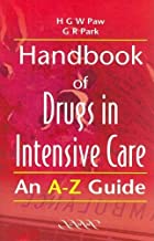 HAND BOOK OF DRUGS IN INTENSIVE CARE AN A-Z GUIDE