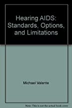 HEARING AIDS: STANDARDS,OPTIONS,AND LIMITATIONS