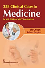258 CLINICAL CASES IN MEDICINE FOR MD DNB AND MRCP EXAMINATIONS (PB 2018) 