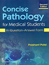 CONCISE PATHOLOGY FOR MEDICAL STUDENTS IN QUESTION ANSWER FORM 2ED (PB 2025)