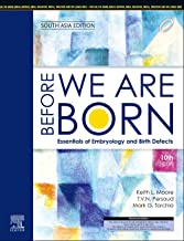 BEFORE WE ARE BORN: ESSENTIALS OF EMBRYOLOGY AND BIRTH DEFECTS, 10E: SOUTH ASIA EDITION