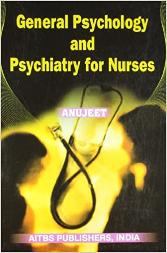 GENERAL PSYCHOLOGY AND PSYCHIATRY FOR NURSES
