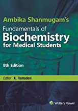 AMBIKA SHANMUGAM’S FUNDAMENTALS OF BIOCHEMISTRY FOR MEDICAL STUDENTS, 8TH EDITION 2016