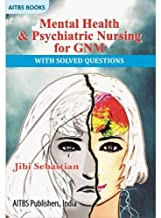 MENTAL HEALTH & PSYCHIATRIC NURSING FOR GNM WITH SOLVED QUESTIONS.