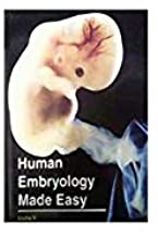 HUMAN EMBRYOLOGY MADE EASY 1ED 2014